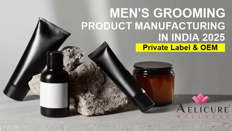 Aelicure Wellness Ahmedabad, Men's Grooming Products Manufacturing 2025